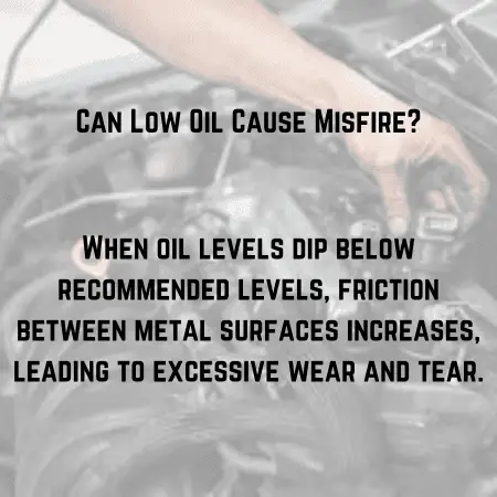 Can Low Oil Cause Misfire?